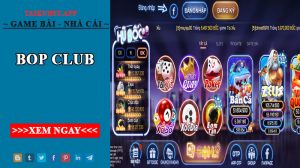 Bốp Club – Cổng game làm giàu trong phút chốc tại Việt Nam