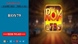 Game roy79 Club – Game bài đổi thưởng đẳng cấp Hoàng Gia