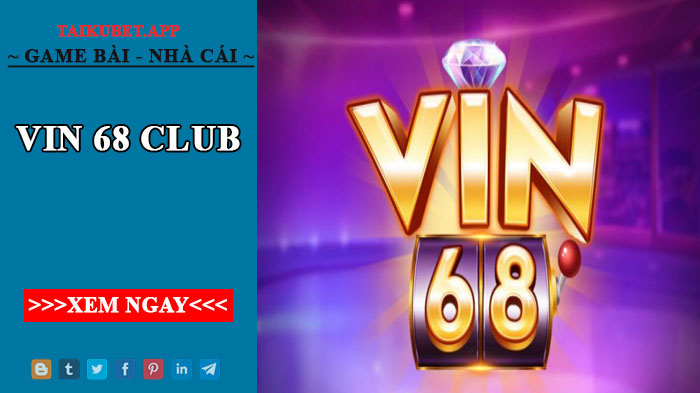Vin 68 Club - cổng game bài đổi thưởng uy tín dành cho bạn